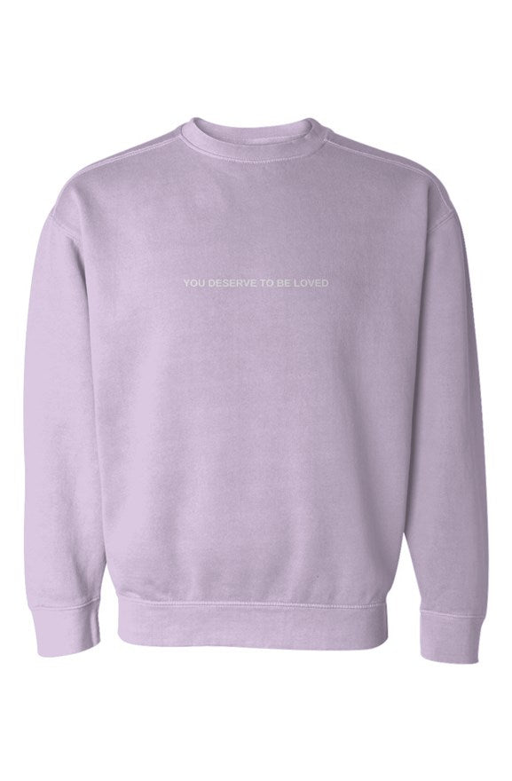YOU DESERVE TO BE LOVED Crewneck