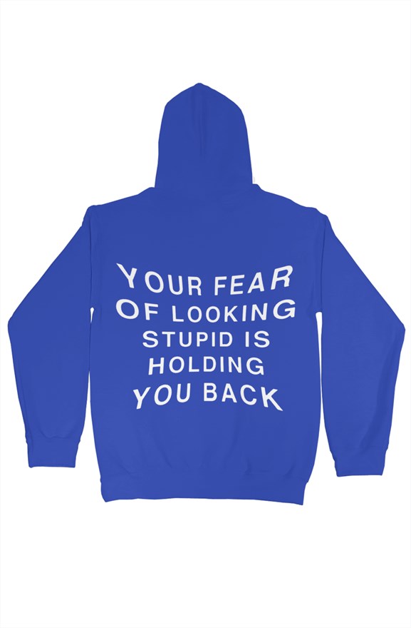 YOUR FEAR IS HOLDING YOU BACK Hoodie