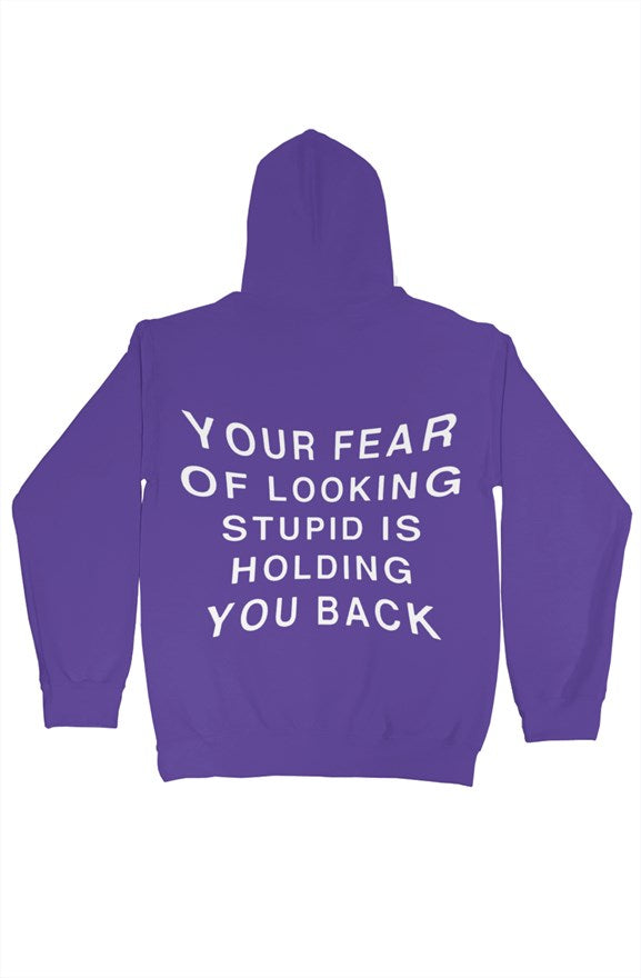 YOUR FEAR IS HOLDING YOU BACK Hoodie
