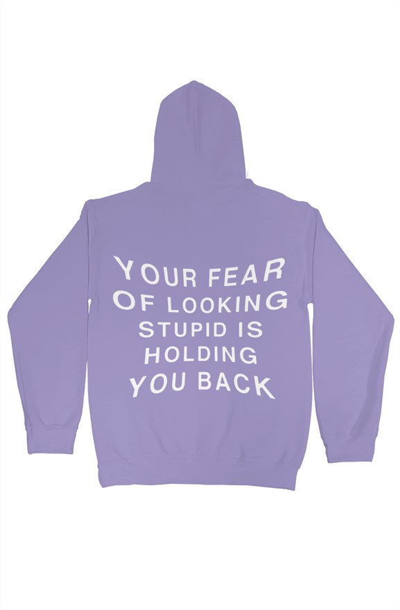 YOUR FEAR IS HOLDING YOU BACK Hoodie