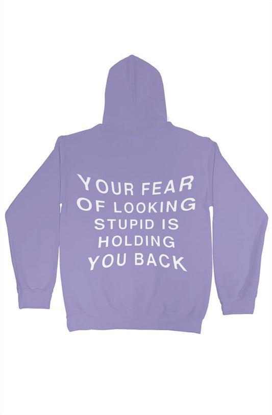 YOUR FEAR IS HOLDING YOU BACK Hoodie